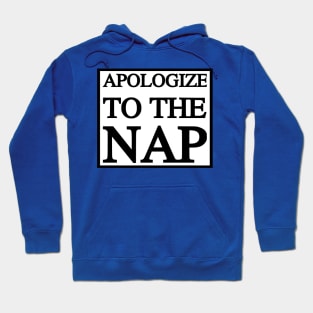 Apologize to the NAP Hoodie